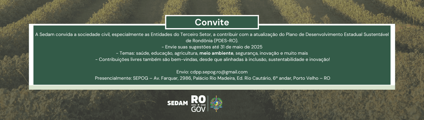 Imagem de Convite - Atualização do Plano de Desenvolvimento Estadual Sustentável de Rondônia (PDES-RO).